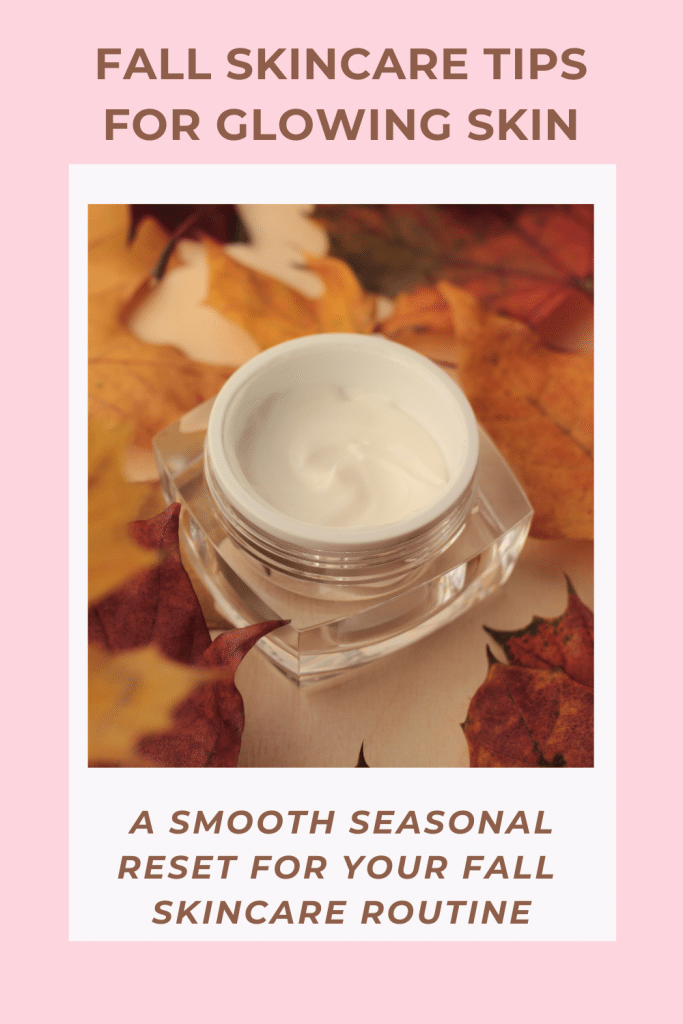 fall skincare tips, fall skincare routine, fall clean beauty